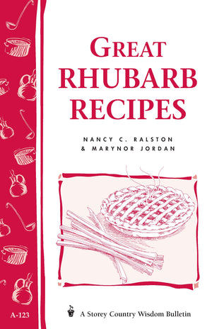 Great Rhubarb Recipes: Storey'S Country Wisdom Bulletin A123 (Storey Country Wisdom Bulletin)