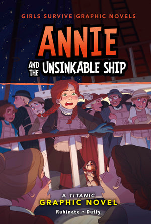 Annie and the Unsinkable Ship: A Titanic Graphic Novel (Girls Survive Graphic Novels),New