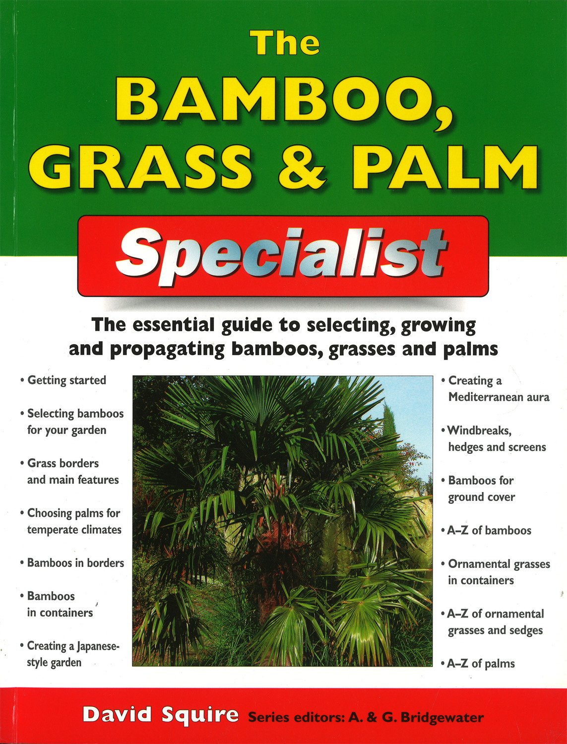The Bamboo, Grass & Palm Specialist: The Essential Guide to Selecting, Growing and Propagating Bamboos, Grasses and Palms (Speci,Used