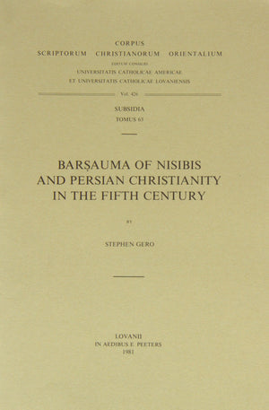 Barsauma of Nisibis and Persian Christianity in the Fifth Century. Subs. 63. (Corpus Scriptorum Christianorum Orientalium),Used
