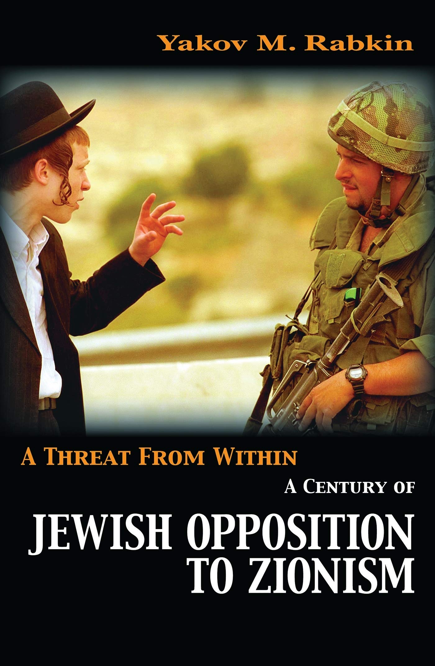A Threat from Within: A Century of Jewish Opposition to Zionism,Used