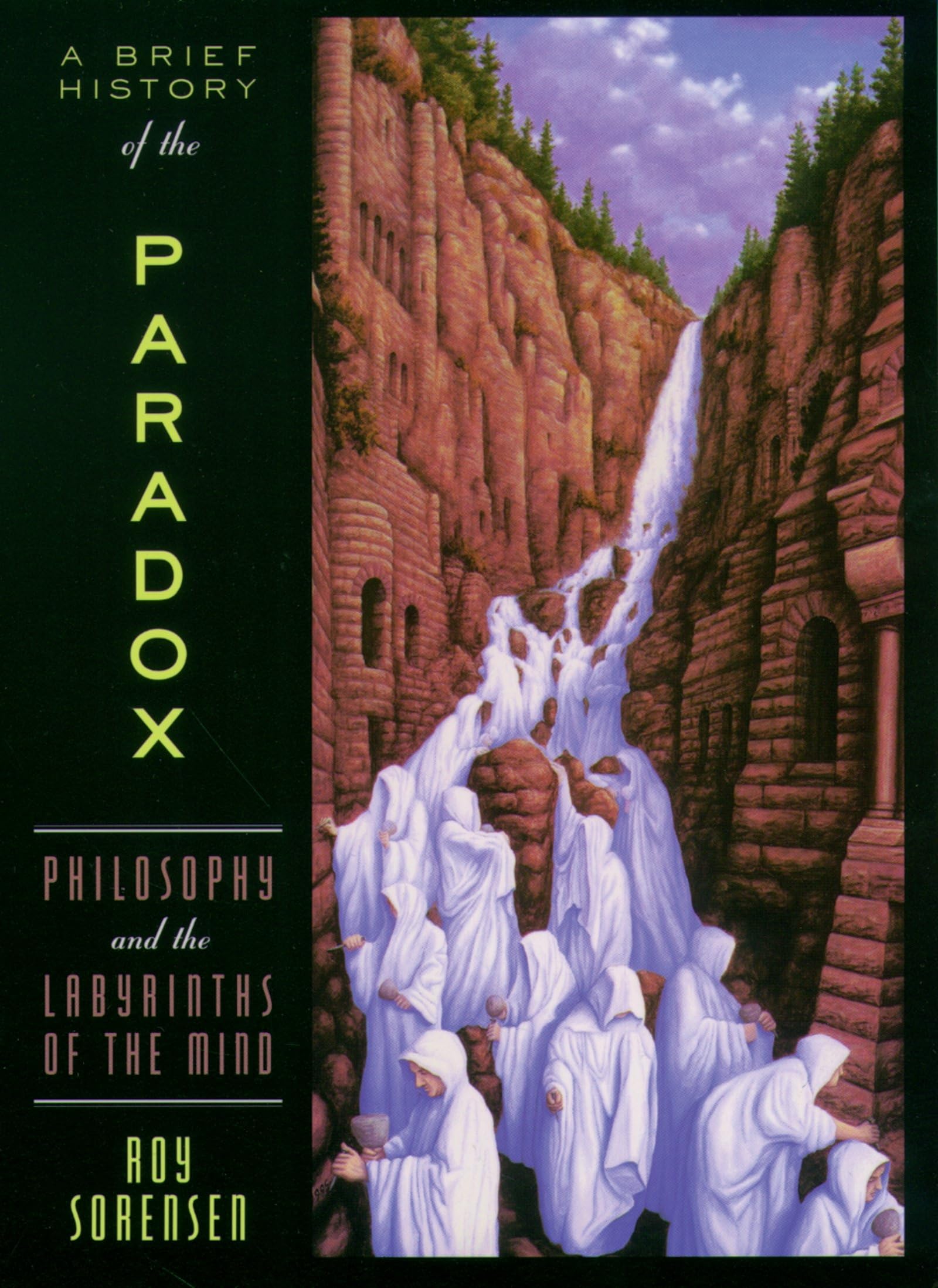 A Brief History of the Paradox: Philosophy and the Labyrinths of the Mind,Used