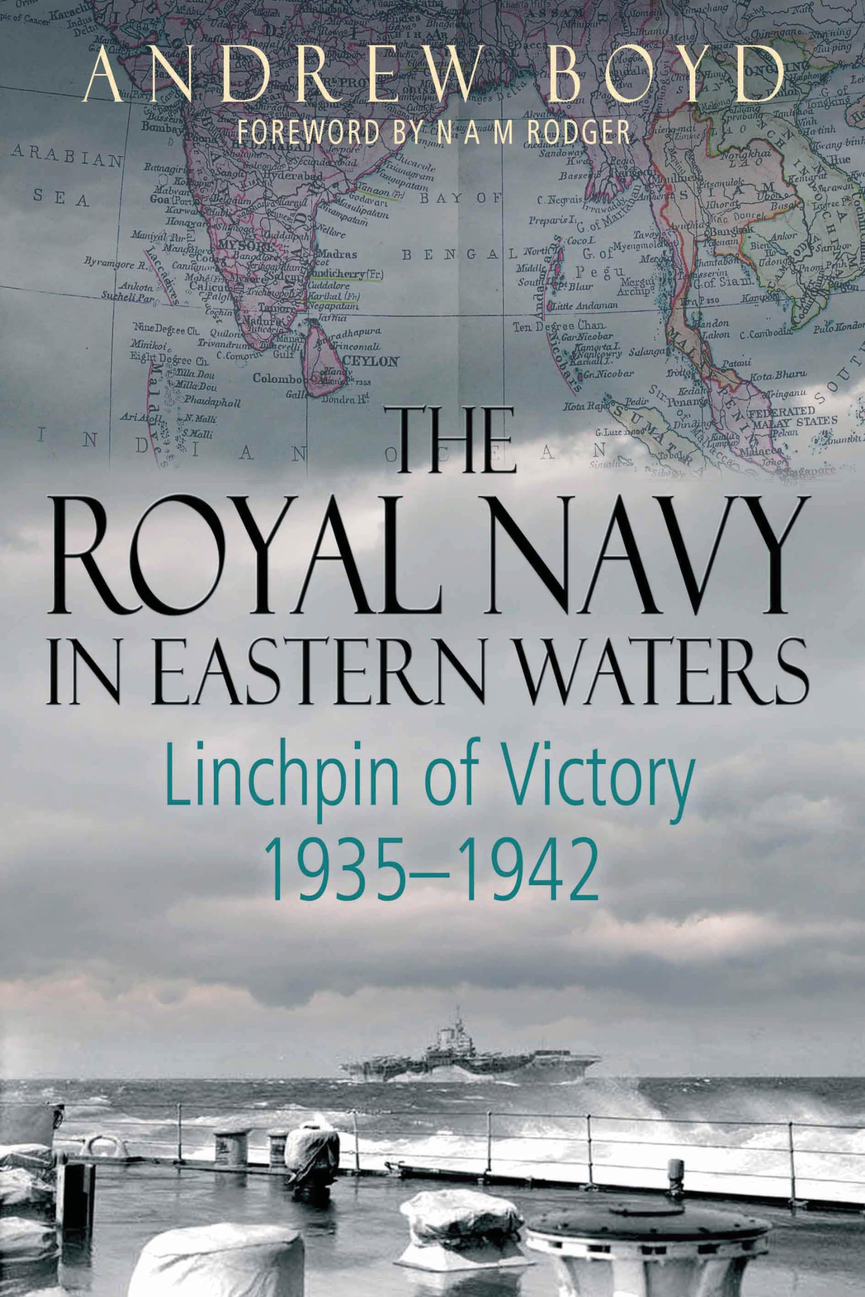 The Royal Navy In Eastern Waters: Linchpin Of Victory 19351942
