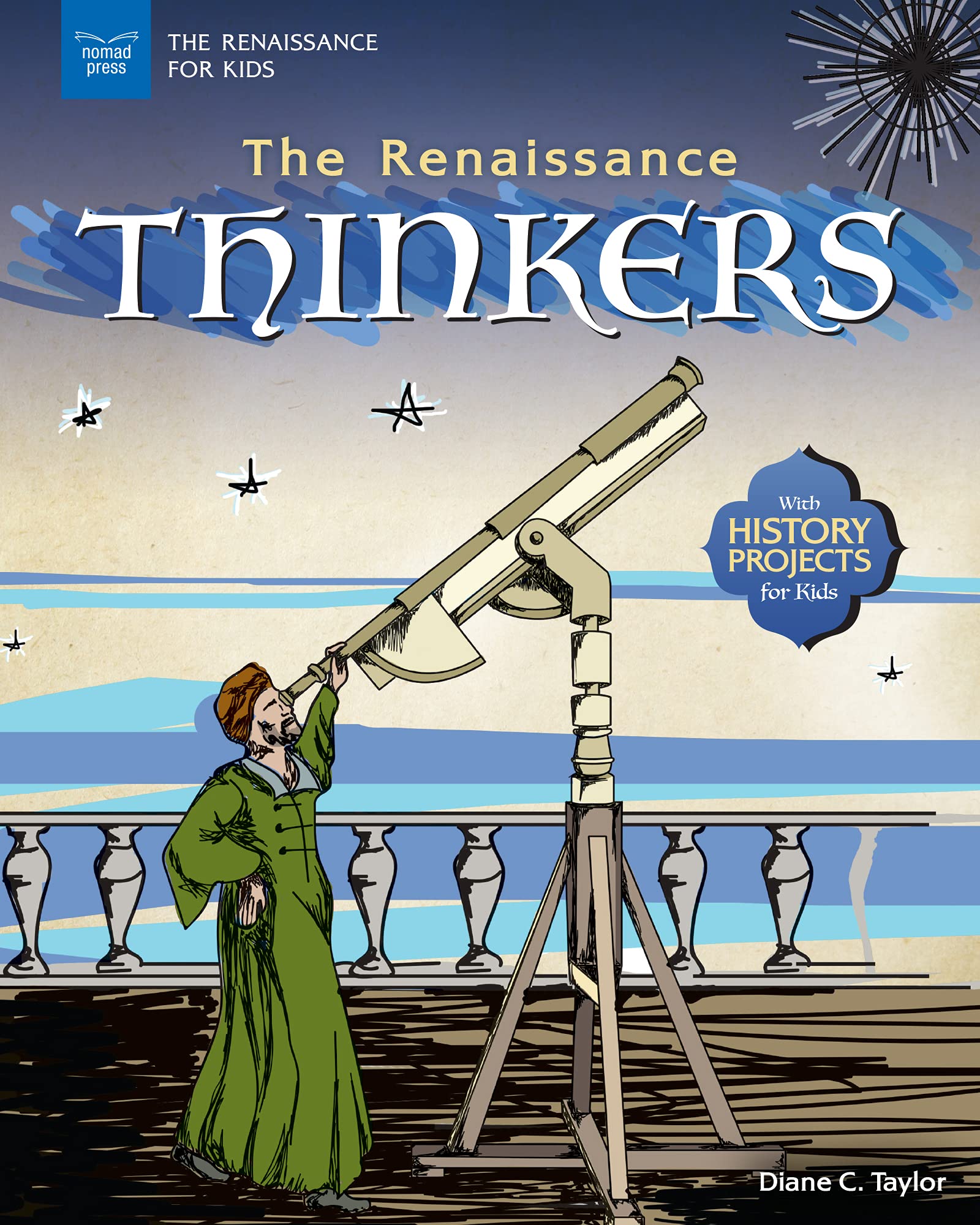The Renaissance Thinkers: With History Projects For Kids,Used