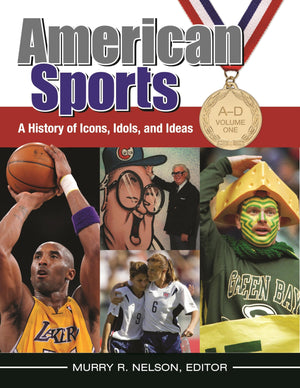 American Sports: A History of Icons, Idols, and Ideas [4 volumes],Used