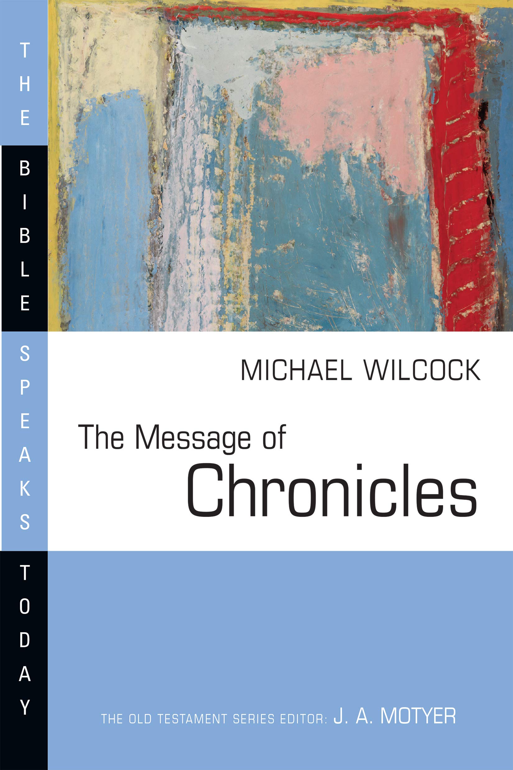 The Message of Chronicles (The Bible Speaks Today Series),Used