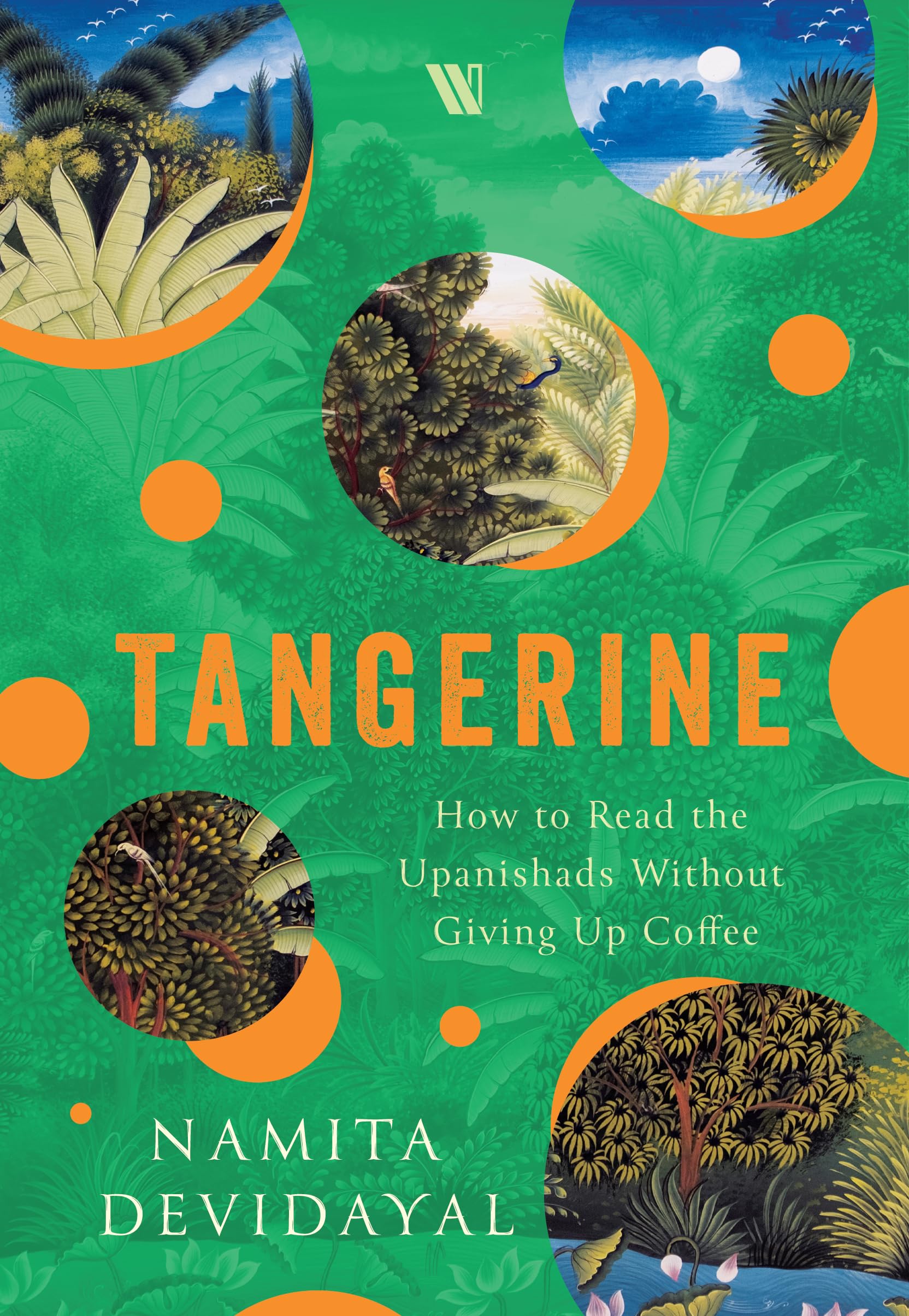 Tangerine: How To Read The Upanishads Without Giving Up Coffee