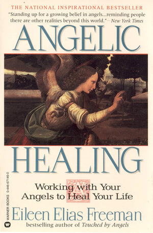 Angelic Healing: Working With Your Angel To Heal Your Life,New