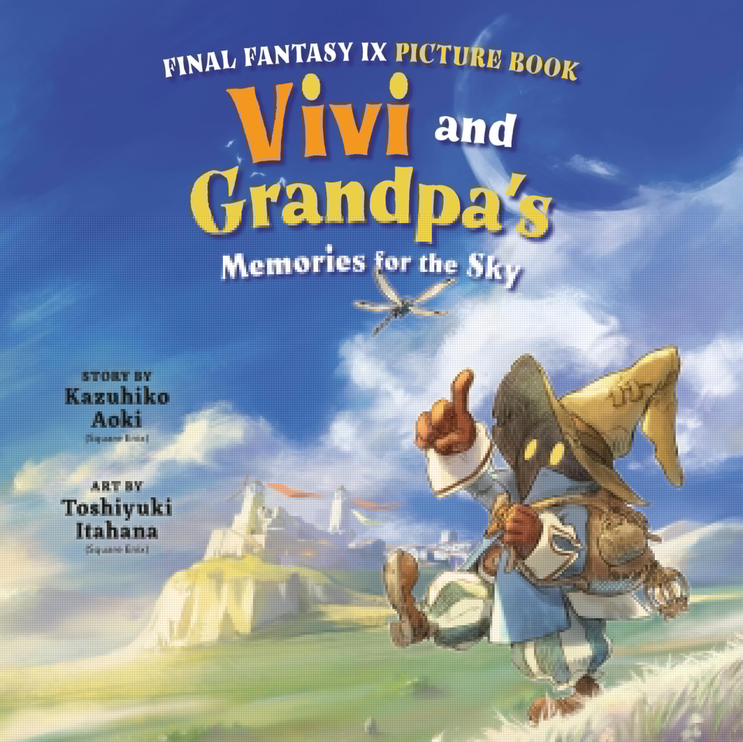 Final Fantasy Ix Picture Book: Vivi And GrandpaS Memories For The Sky