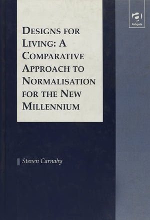 Designs For Living: A Comparative Approach To Normalisation For The New Millennium,Used
