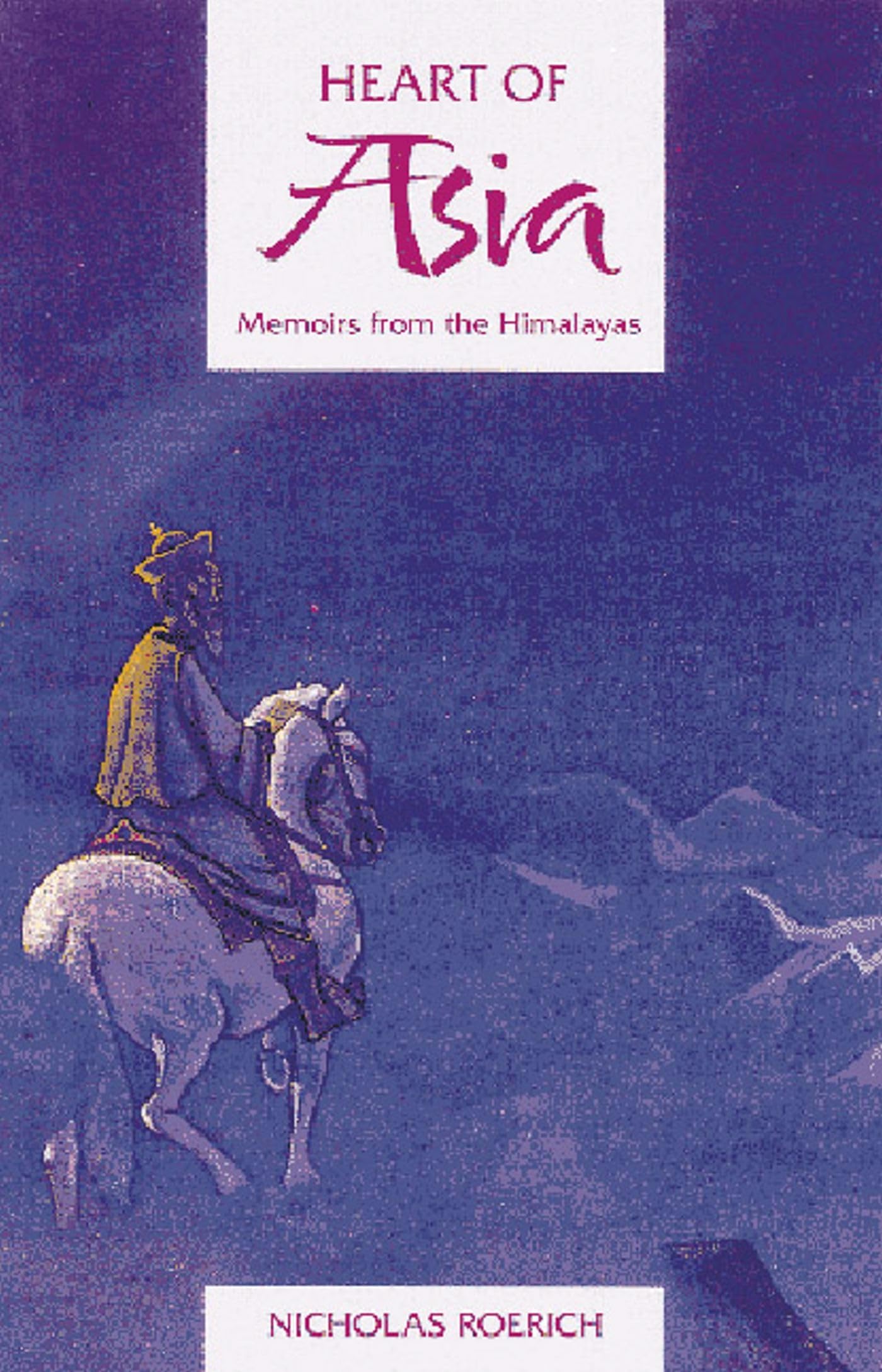 Heart of Asia: Memoirs from the Himalayas,Used