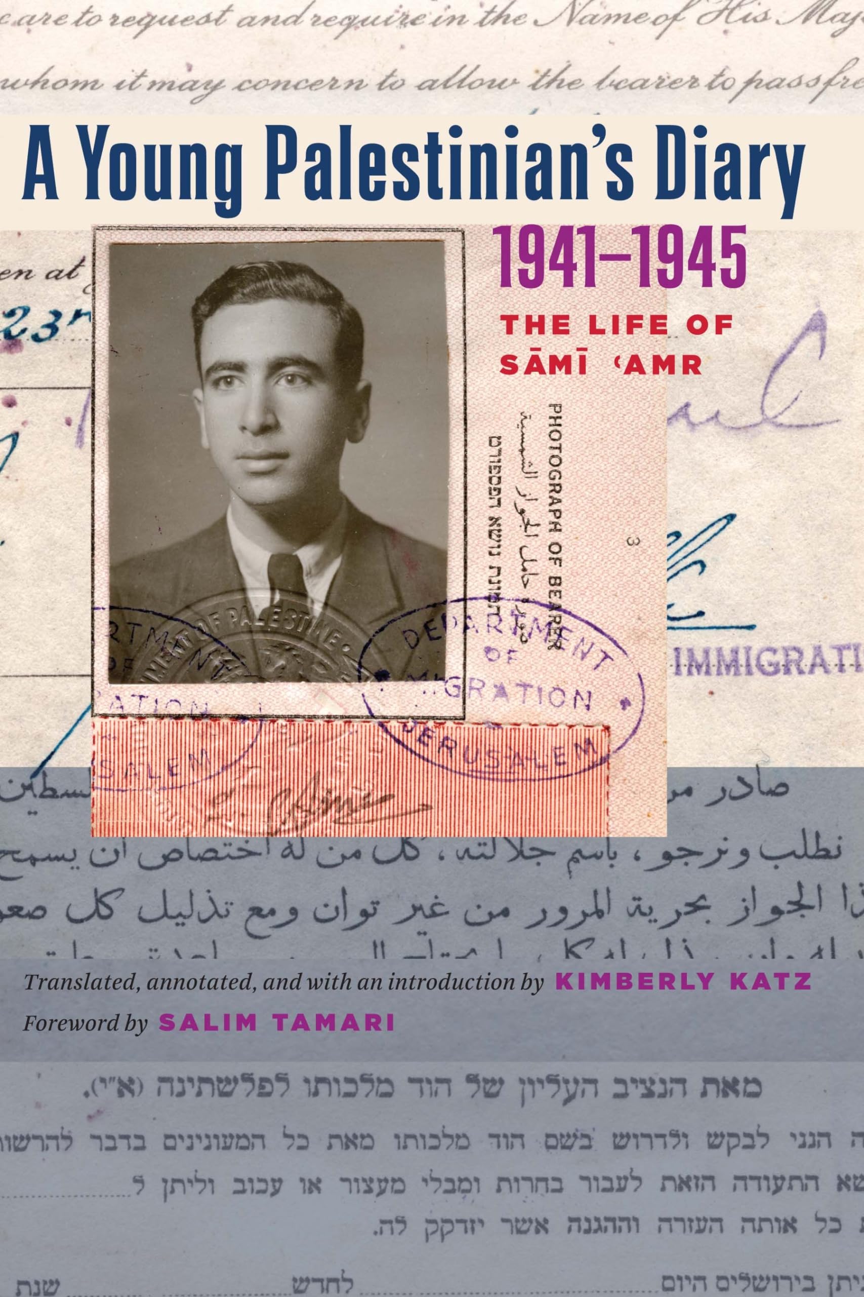 A Young Palestinian's Diary, 19411945: The Life of Sami 'Amr (Jamal and Rania Daniel Series in Contemporary History, Politics, ,New