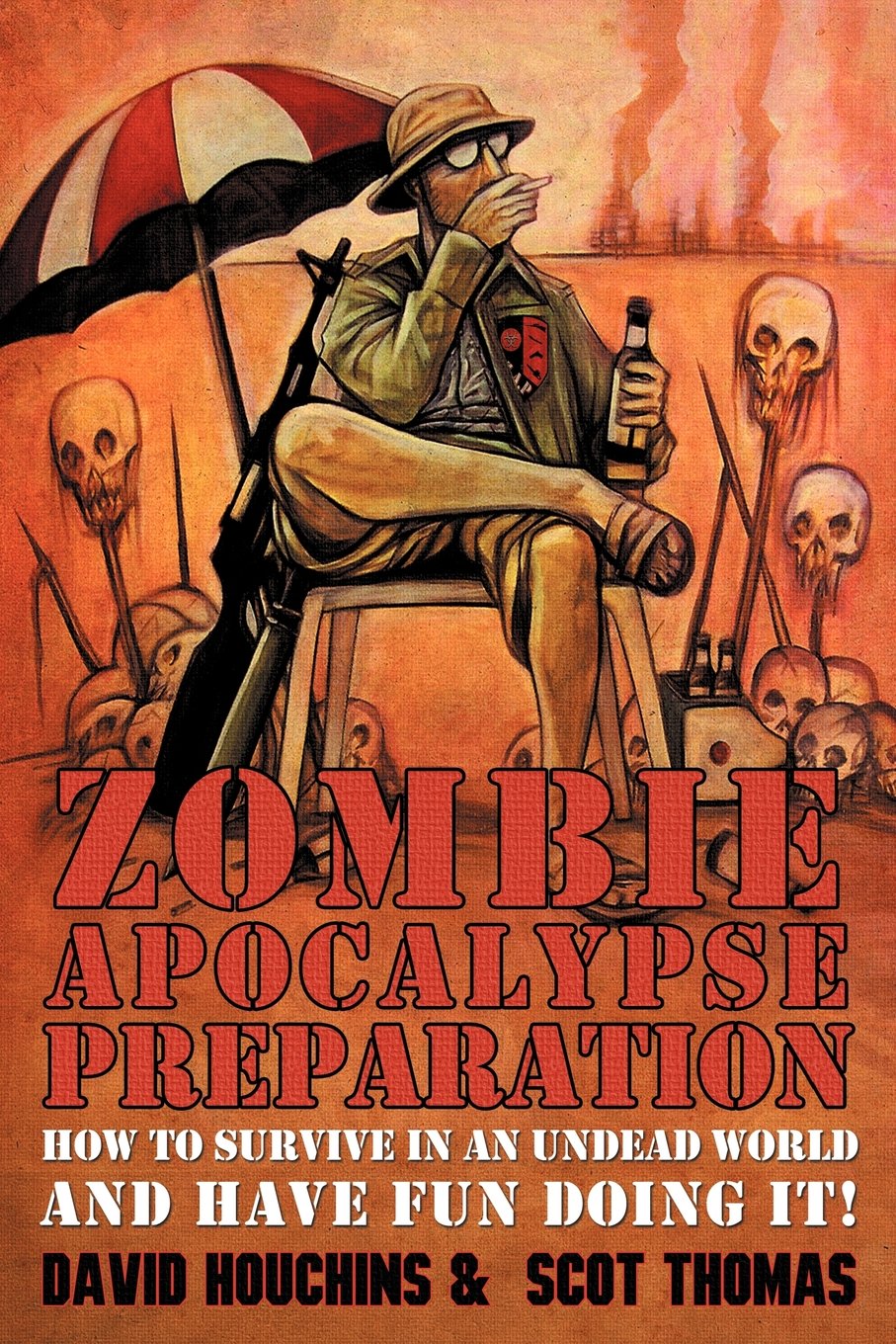 Zombie Apocalypse Preparation: How to Survive in an Undead World and Have Fun Doing It!,Used