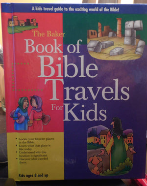 The Baker Book of Bible Travels for Kids,Used