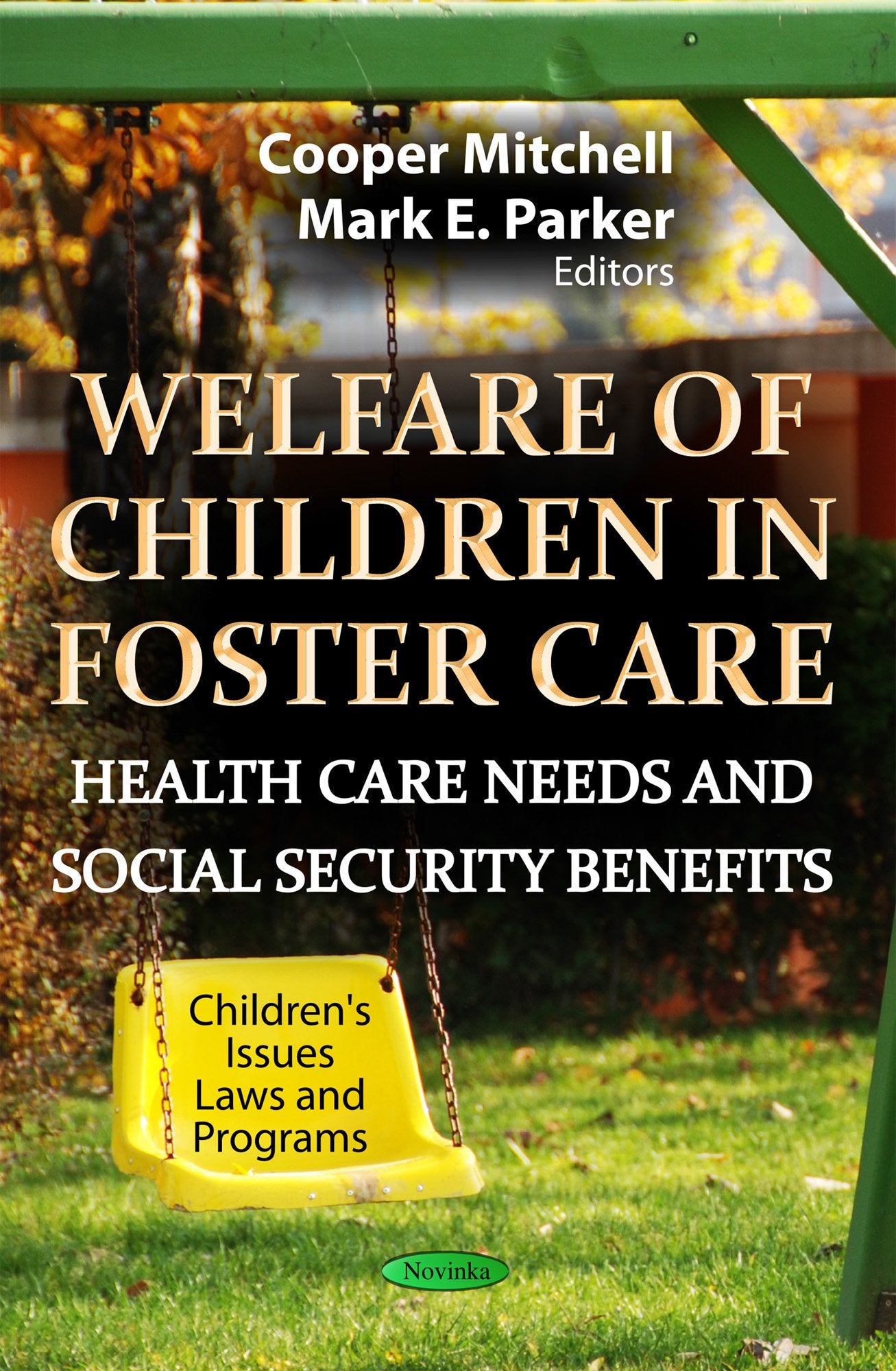 Welfare Of Children In Foster Care: Health Care Needs And Social Security Benefits (Children'S Issues, Laws And Programs: Social,Used