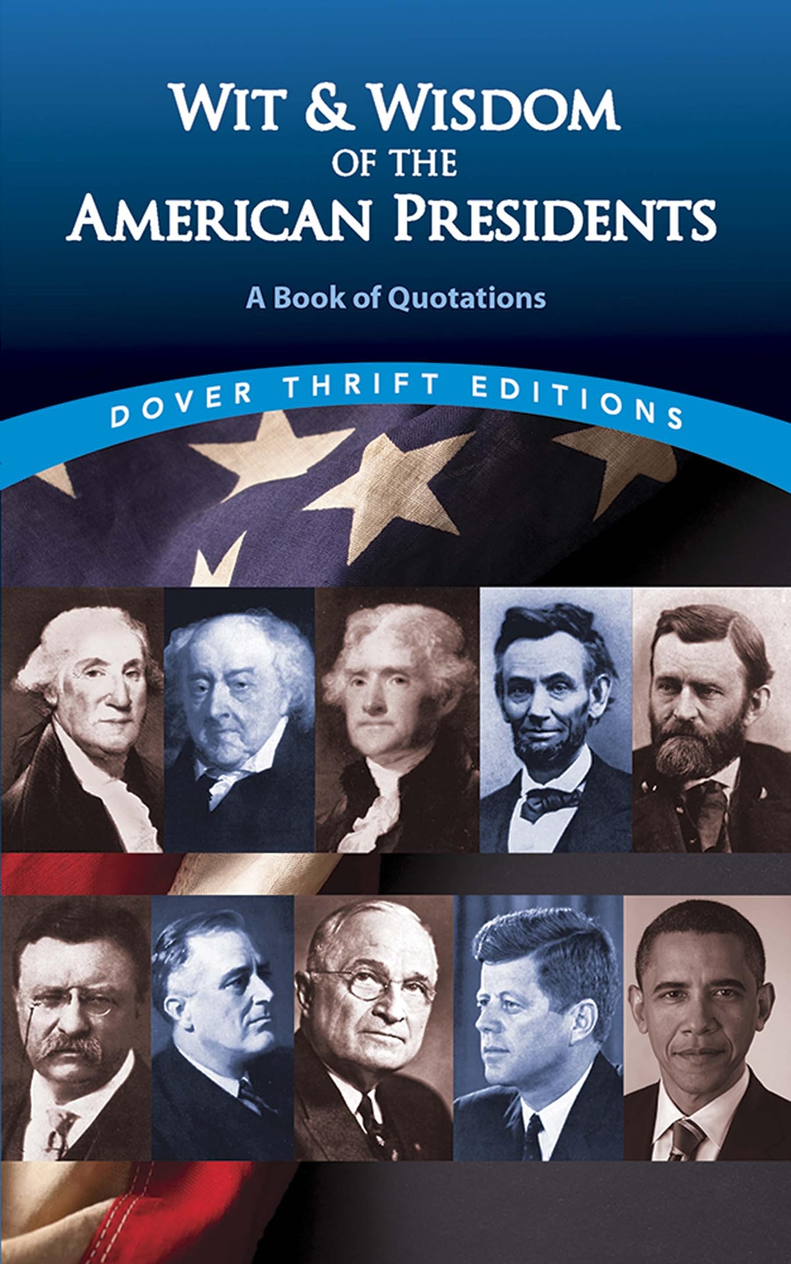 Wit and Wisdom of the American Presidents: A Book of Quotations (Dover Thrift Editions: Speeches/Quotations),Used