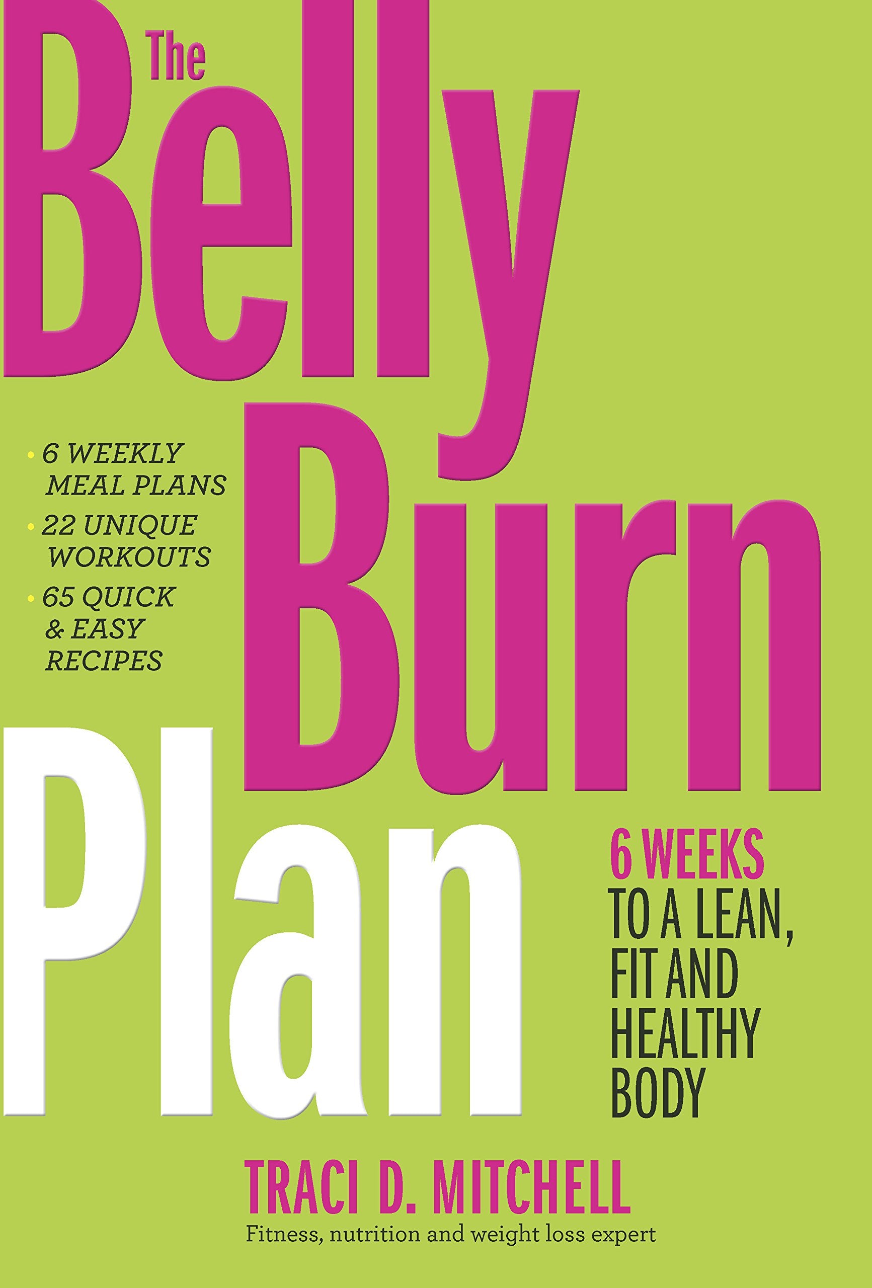 The Belly Burn Plan: Six Weeks To A Lean, Fit & Healthy Body