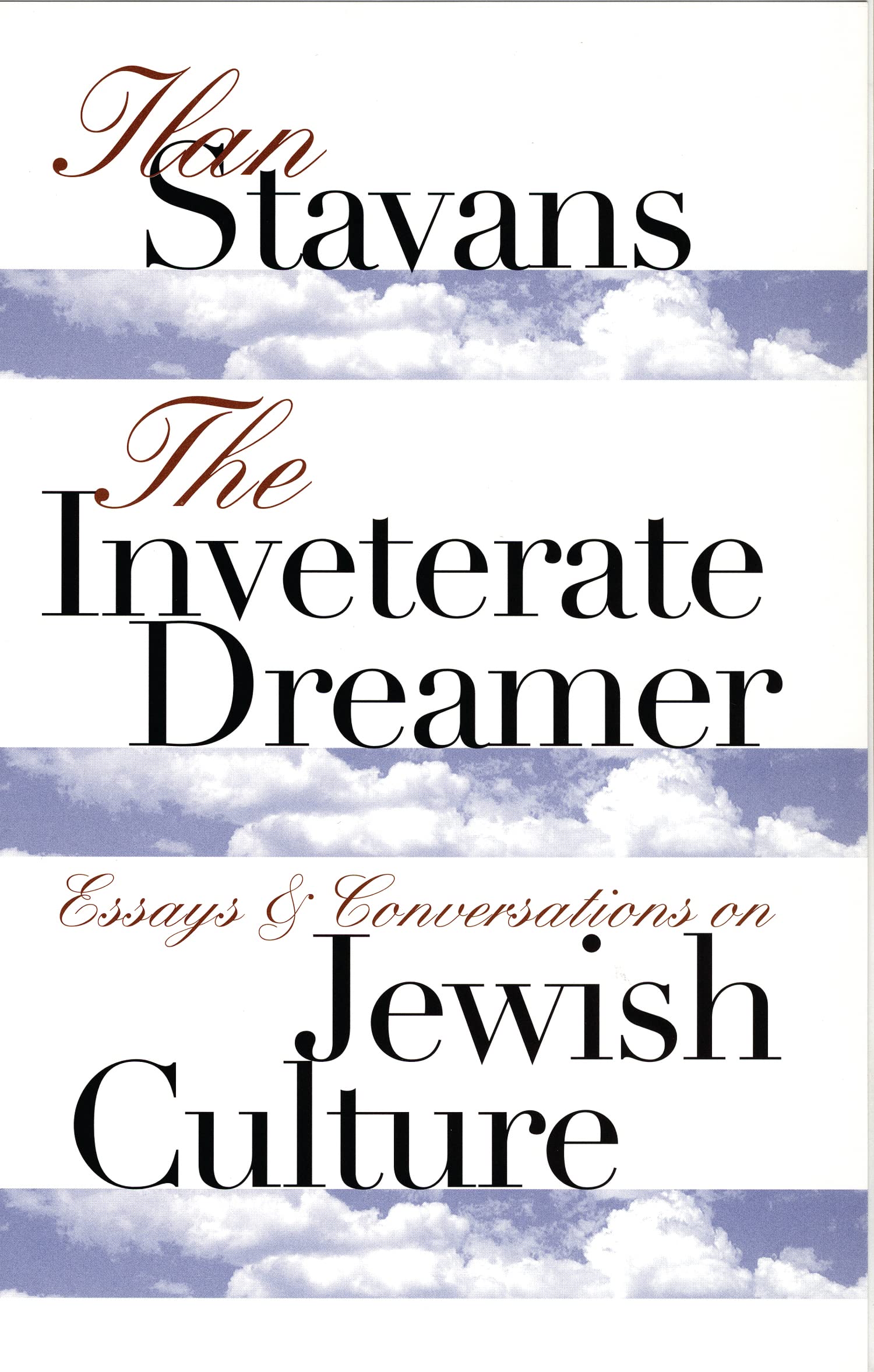 The Inveterate Dreamer: Essays And Conversations On Jewish Culture (Texts And Contexts),New