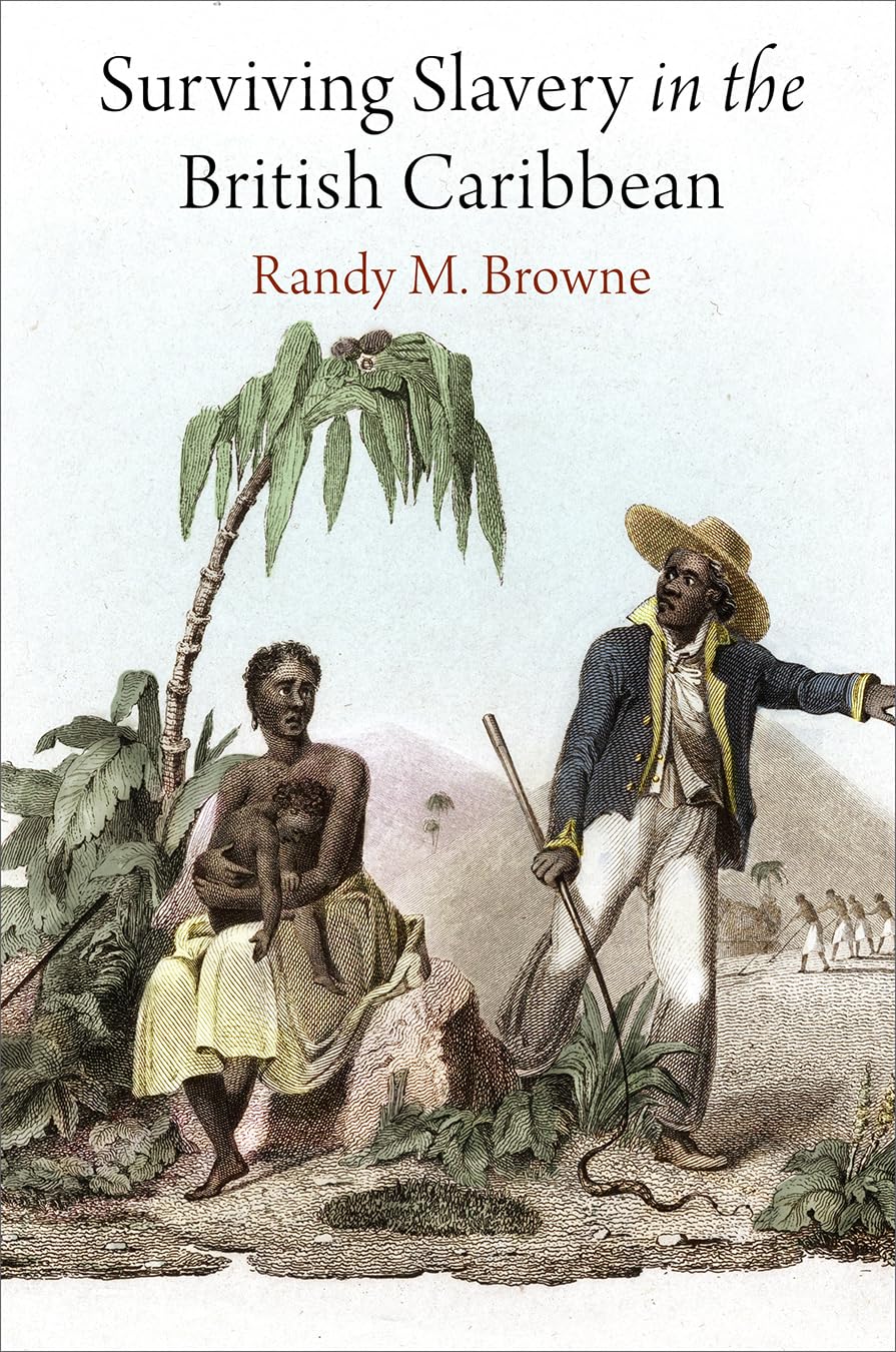 Surviving Slavery In The British Caribbean (Early American Studies),New