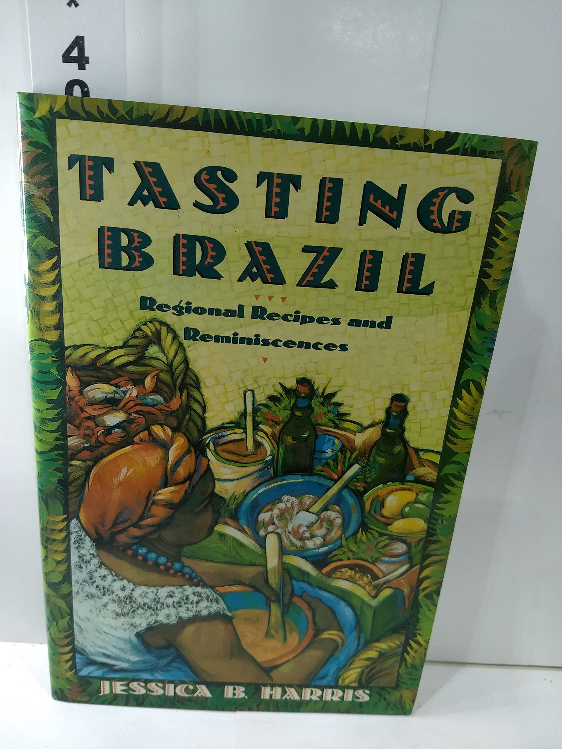 Tasting Brazil: Regional Recipes and Reminiscences,Used