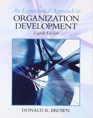 An Experiential Approach to Organization Development, 8th Edition,New