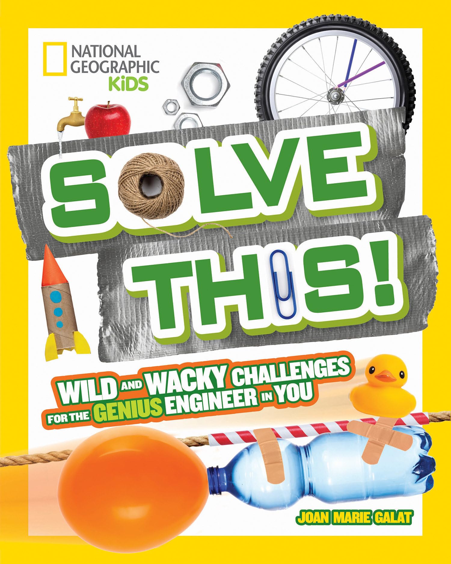 Solve This!: Wild and Wacky Challenges for the Genius Engineer in You (National Geographic Kids),Used