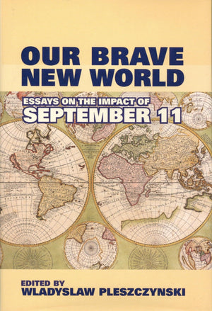 Our Brave New World: Essays On The Impact Of September 11 (Hoover Institution Press Publication),New
