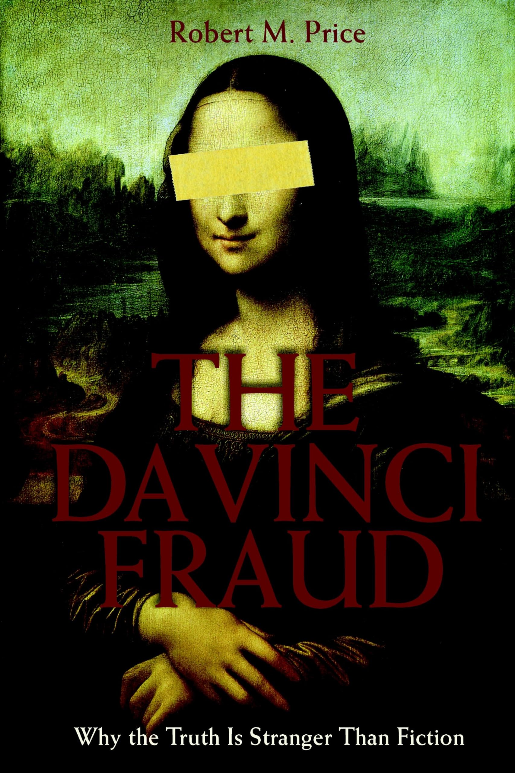 The Da Vinci Fraud: Why the Truth Is Stranger Than Fiction,Used