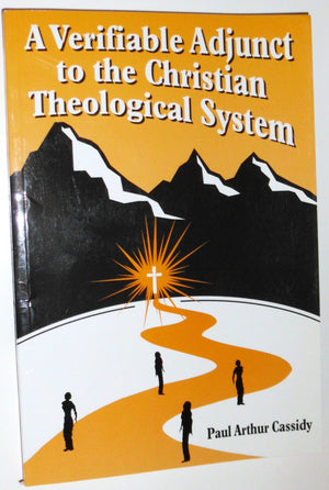 A Verifiable Adjunct to the Christian Theological System,Used