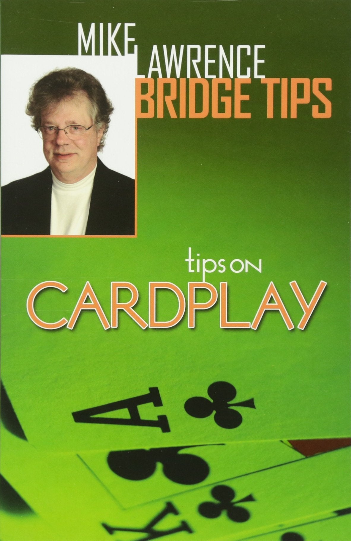 Tips On Cardplay  Mike Lawrence Bridge Tips