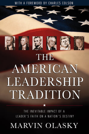 The American Leadership Tradition: The Inevitable Impact of a Leader's Faith on a Nation's Destiny,Used