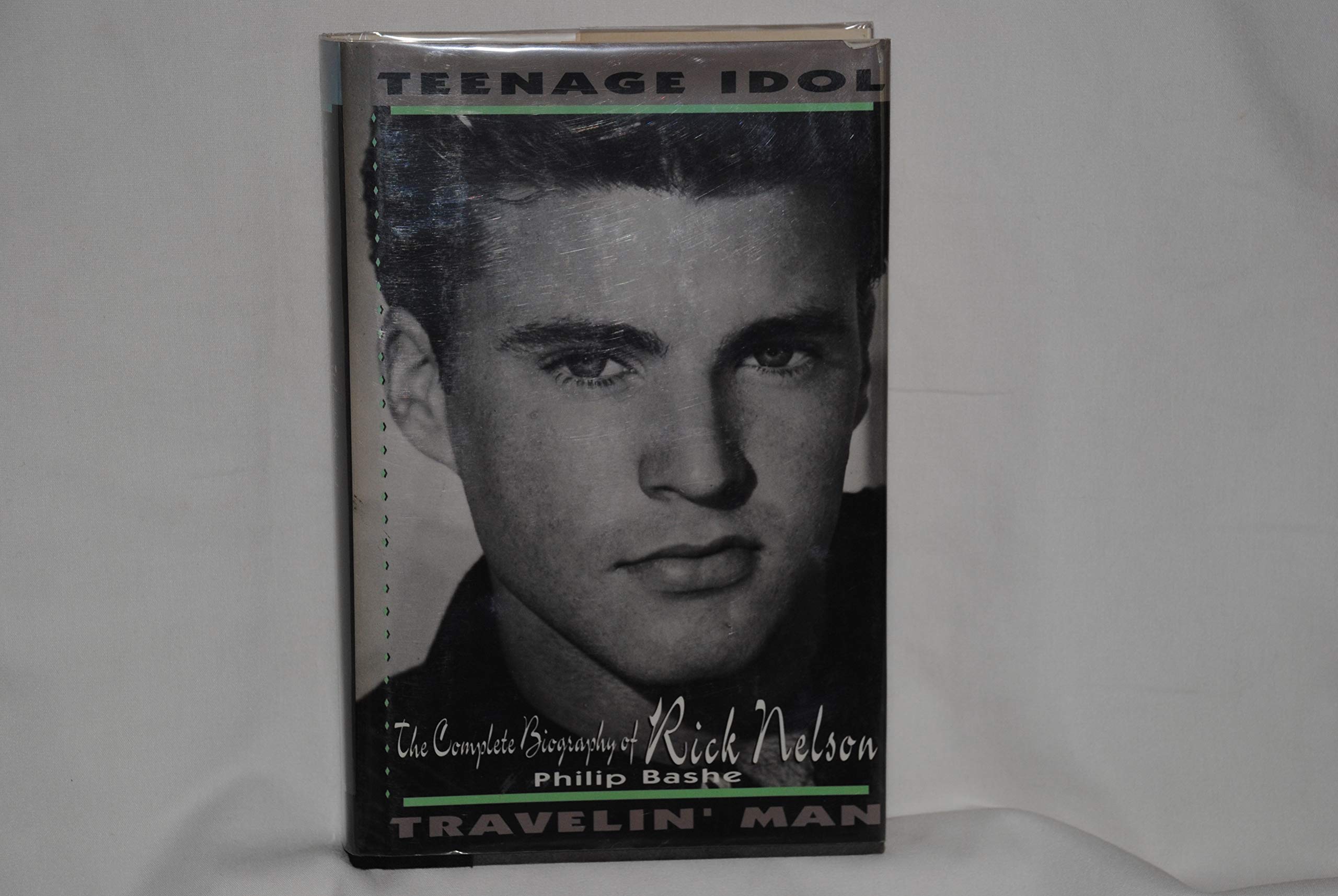 Teenage Idol, Travelin' Man: The Complete Biography of Rick Nelson,Used
