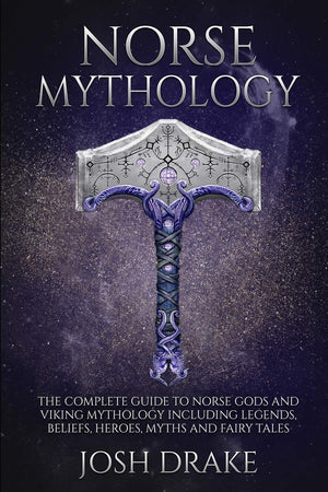 Norse Mythology: The Complete Guide to Norse Gods and Viking Mythology Including Legends, Beliefs, Heroes, Myths and Fairy Tales,Used