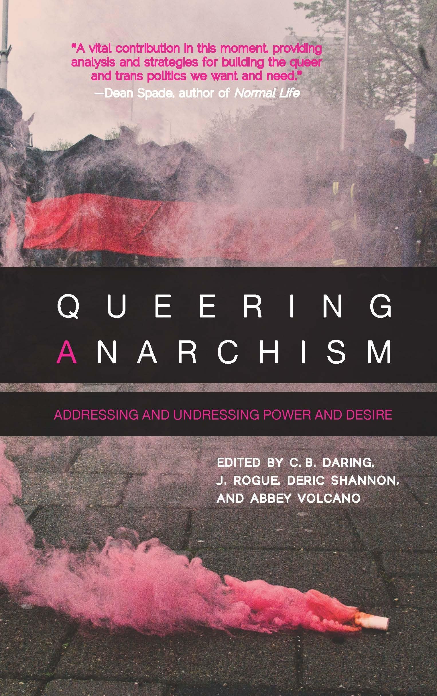 Queering Anarchism: Addressing And Undressing Power And Desire