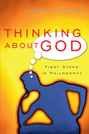 Thinking About God: First Steps In Philosophy,New