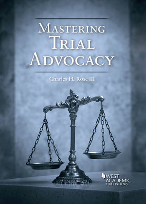 Mastering Trial Advocacy (Coursebook),Used