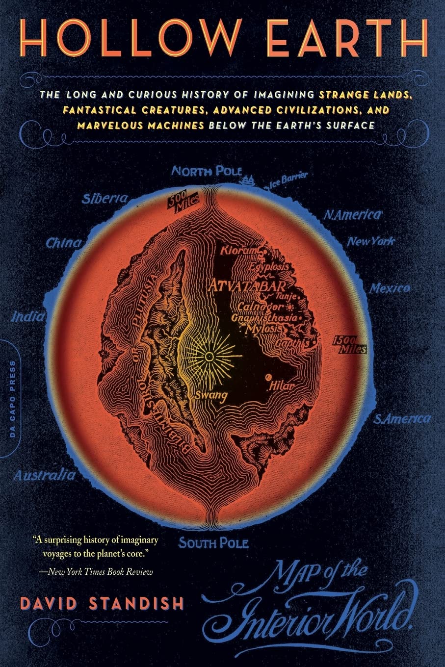Hollow Earth: The Long and Curious History of Imagining Strange Lands, Fantastical Creatures, Advanced Civilizations, and Marvel,Used