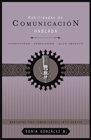 Habilidades de comunicacin hablada: Asertividad + persuasin + alto impacto (Mentoring para comunicadores inteligentes, 2) (S,Used