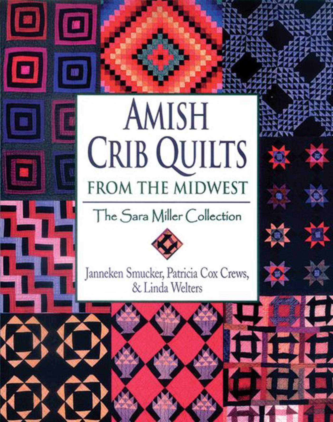 Amish Crib Quilts from the Midwest: The Sara Millier Collection,Used