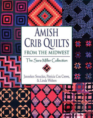 Amish Crib Quilts from the Midwest: The Sara Millier Collection,Used