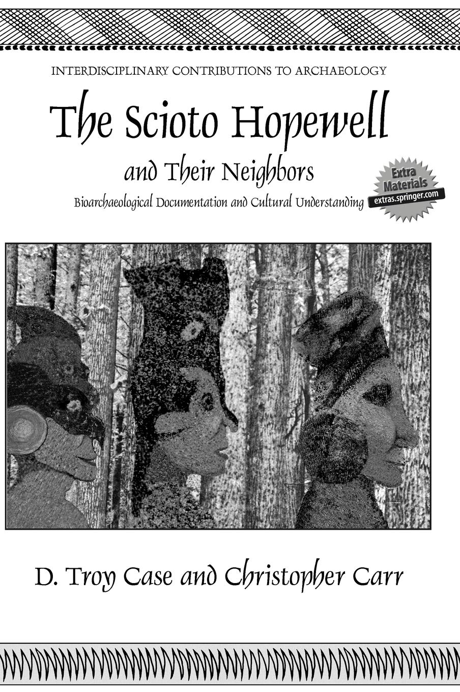The Scioto Hopewell And Their Neighbors: Bioarchaeological Documentation And Cultural Understanding (Interdisciplinary Contribut
