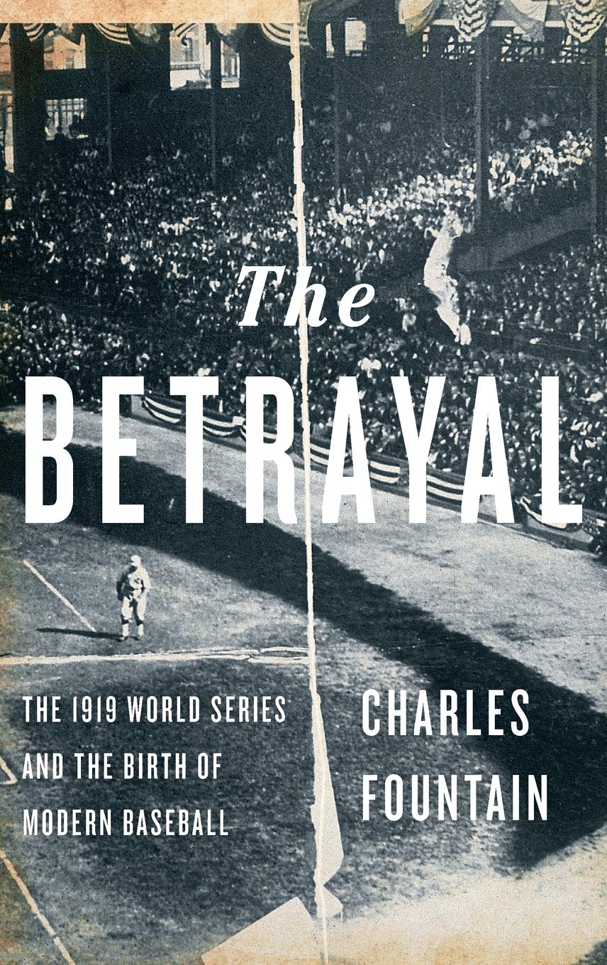 The Betrayal: The 1919 World Series and the Birth of Modern Baseball,Used