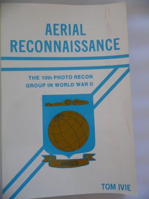 Aerial Reconnaissance: The 10Th Photo Recon Group In World War Ii,New