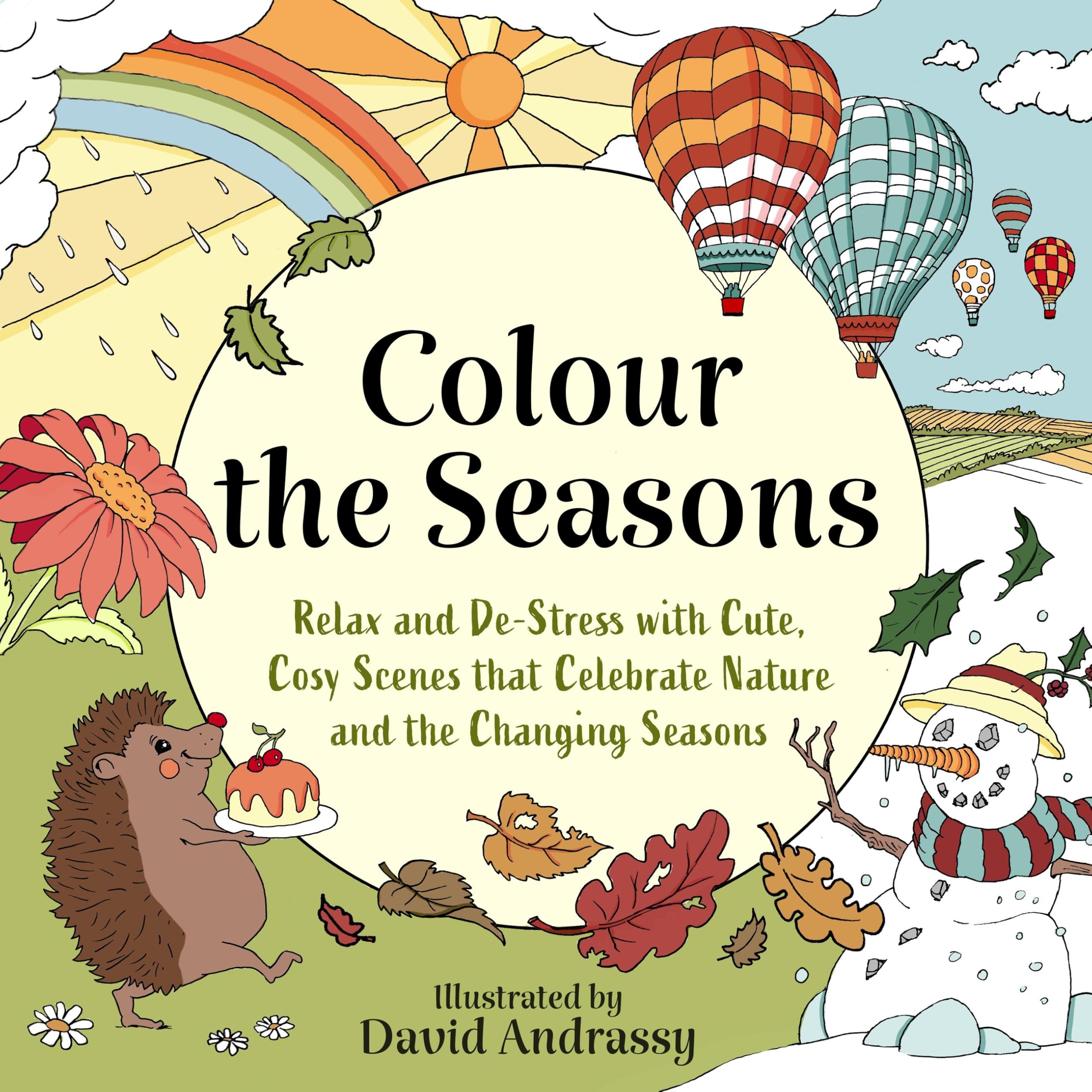 Colour The Seasons: Relax And DeStress With Cute, Cosy Scenes That Celebrate Nature And The Changing Seasons