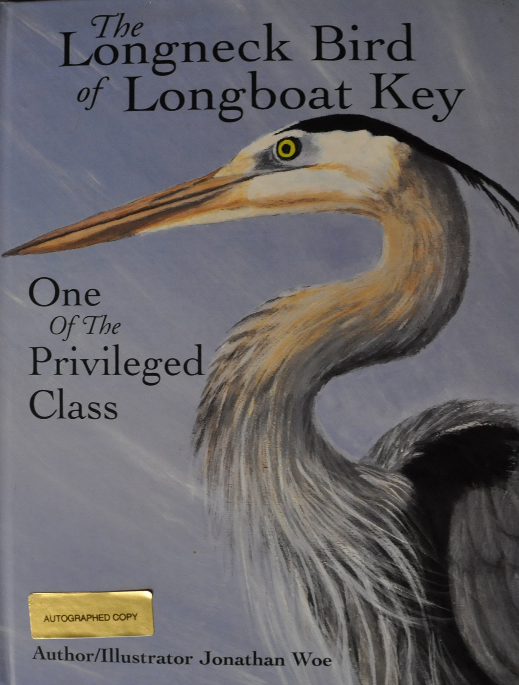 The Longneck Bird of Longboat Key One of the Privileged Class: One of the Privileged Class,Used
