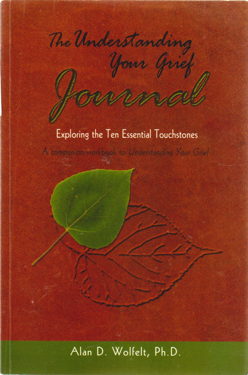 The Understanding Your Grief Journal: Exploring the Ten Essential Touchstones,Used