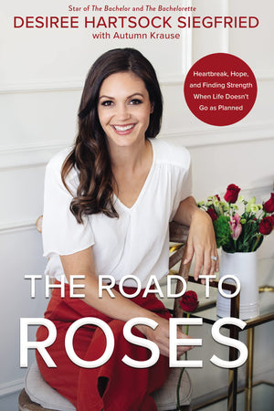 The Road to Roses: Heartbreak, Hope, and Finding Strength When Life Doesn't Go as Planned,Used