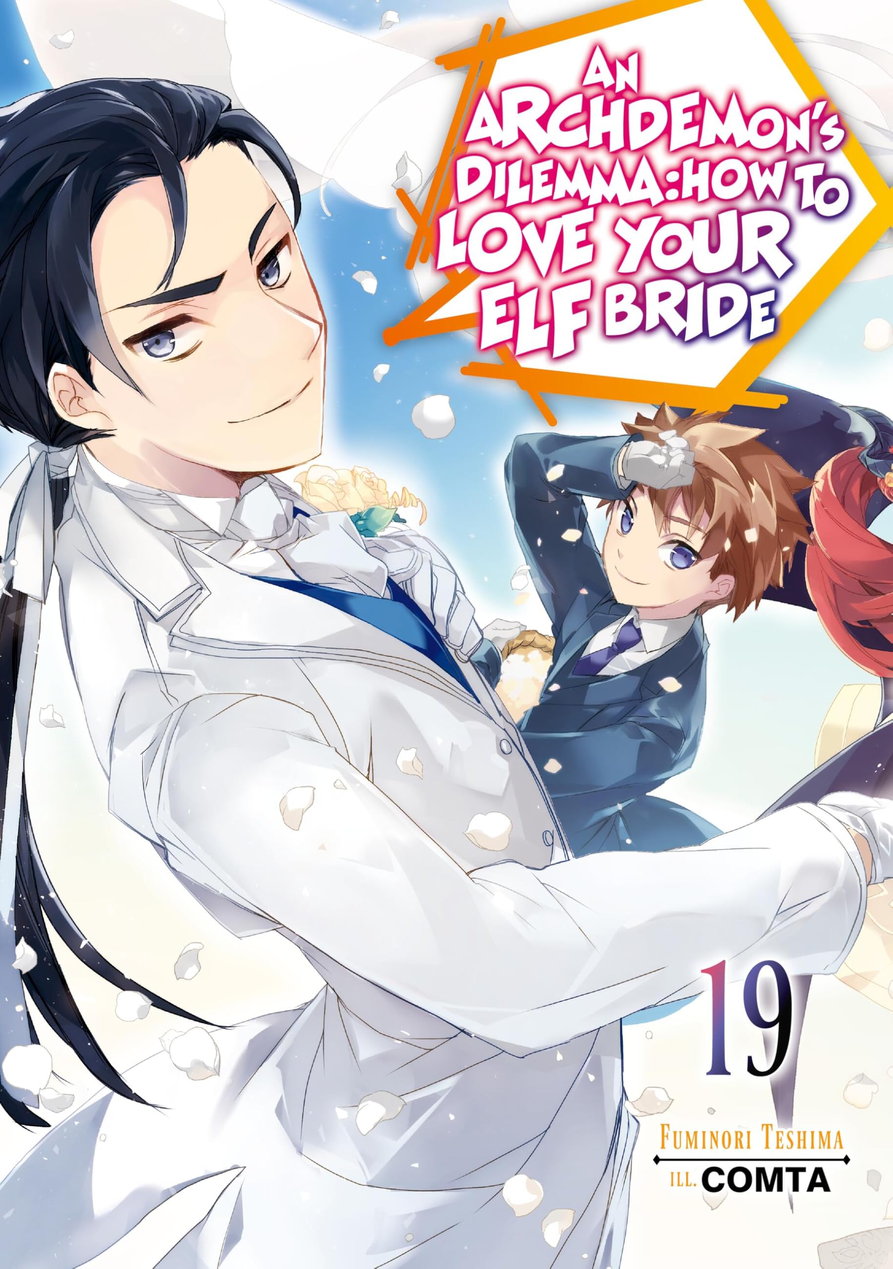 An ArchdemonS Dilemma: How To Love Your Elf Bride: Volume 19 (Light Novel)