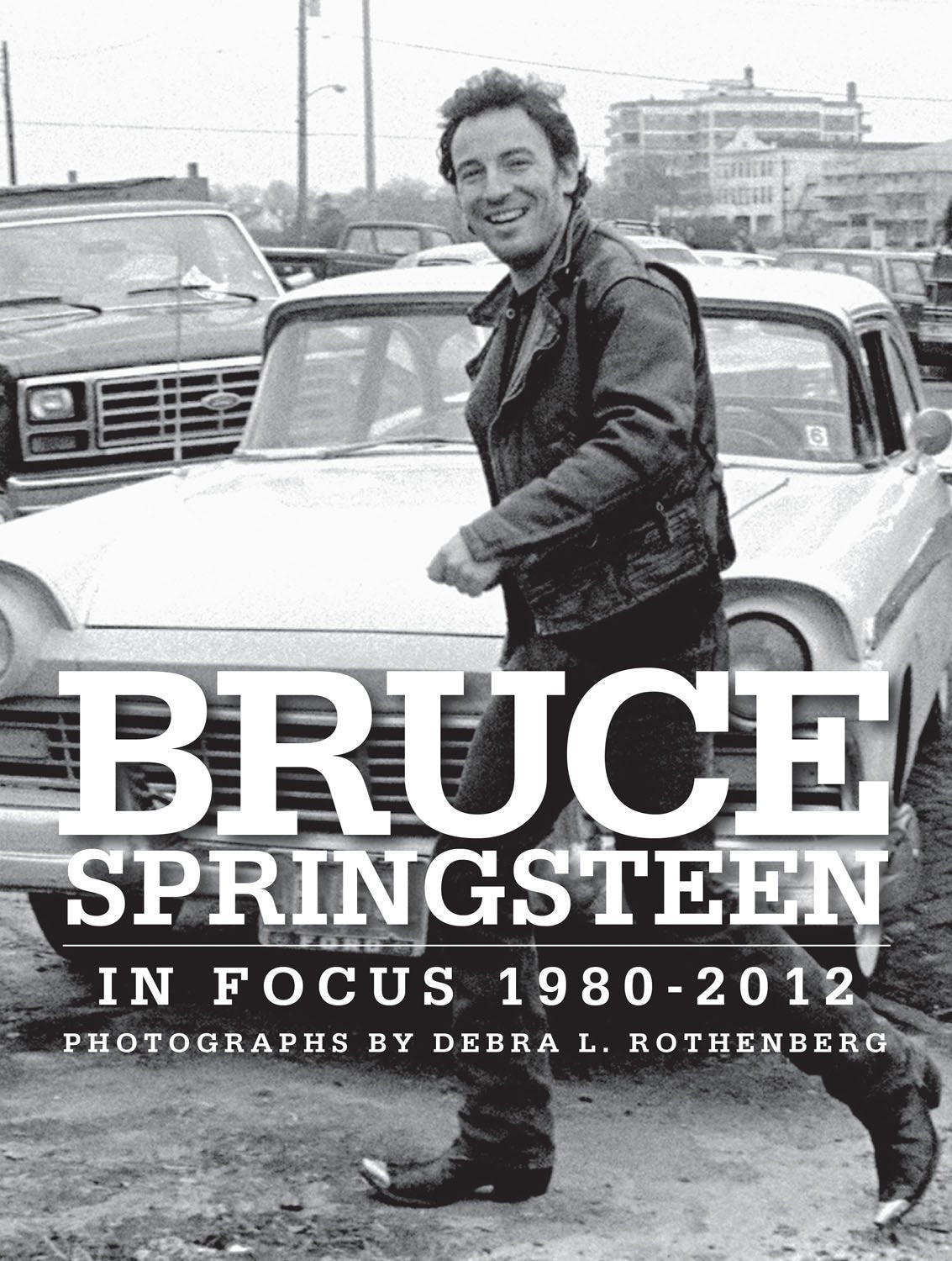 Bruce Springsteen in Focus 19802012,New