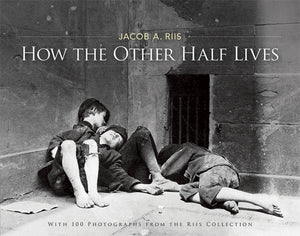 How The Other Half Lives: Studies Among The Tenements Of New York,New